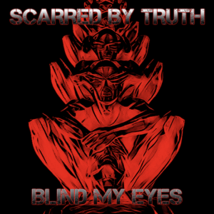 Album Review: Scarred By Truth - Blind My Eyes